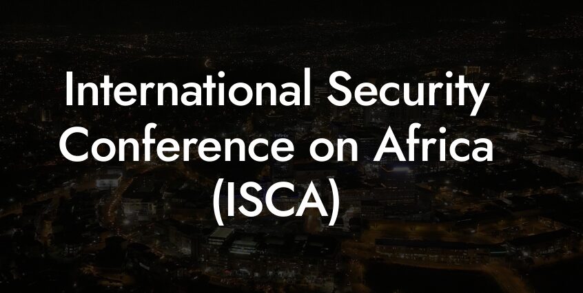 International Security Conference on Africa (ISCA) Held in Rwanda - The State Signal